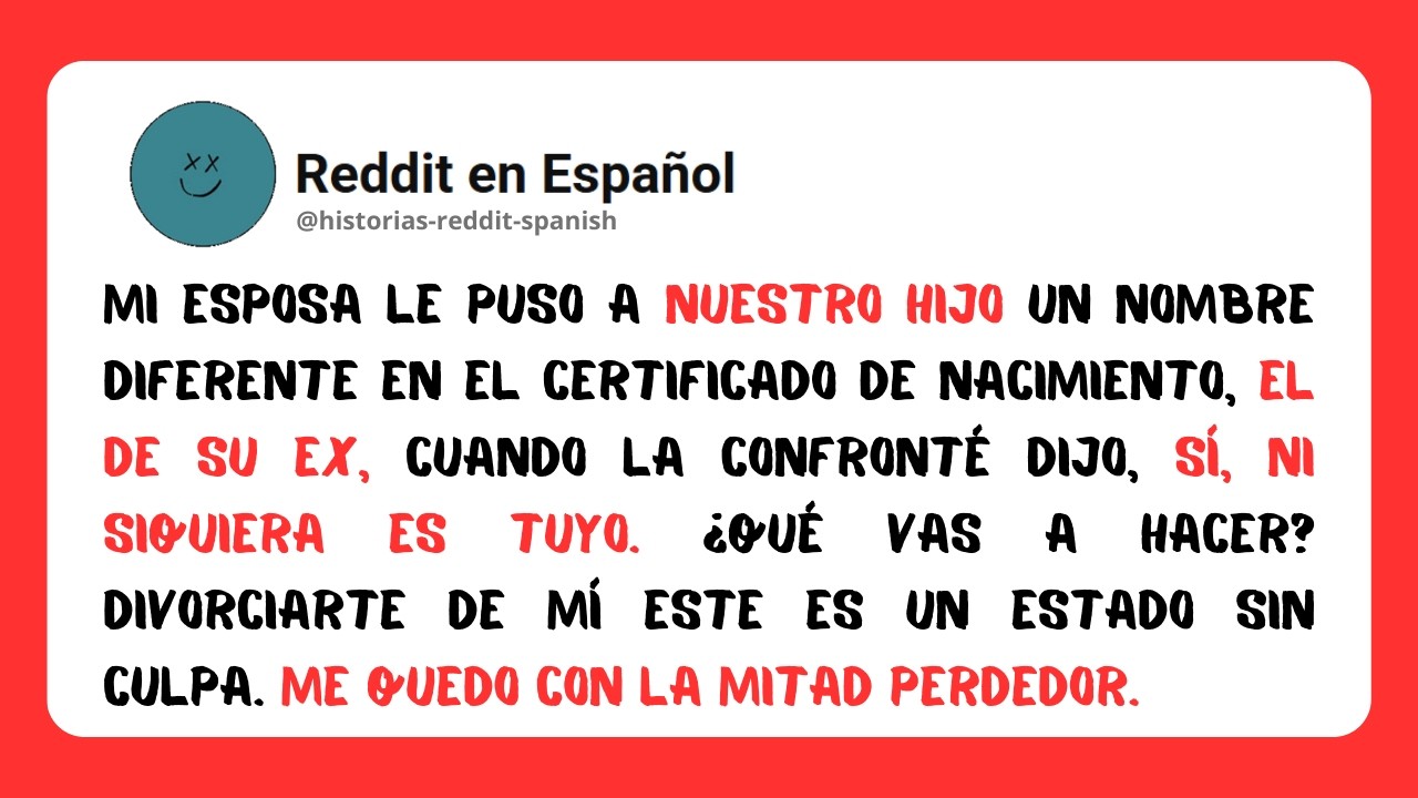 Mi esposa le puso a nuestro hijo el nombre de su ex en el certificado de nacimiento...