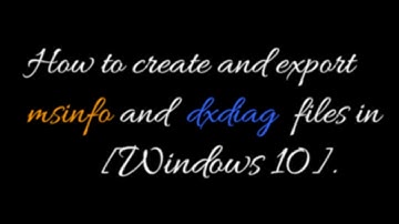 Export DXDiag & MSInfo32 Files in Windows 7 to 11 (System Info Tutorial)