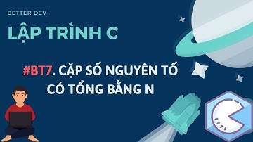 #7[Bài Tập C (Hàm, Lý thuyết số )]. Cặp Số Nguyên Tố Có Tổng Bằng N | 2 Số Nguyên Tố Có Tổng Bằng N
