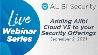 LIVE Webinar - Alibi Cloud VS Security Offerings