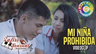 Video thumbnail of "Zafiro Sensual -  Mi niña prohibida [Video Clip Oficial] Mary Music Producciones"