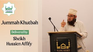 Building a Strong Muslim Community - Sheik Hussein Affify - Jumuah Khutbah