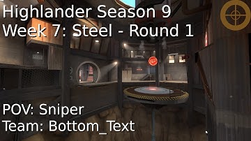 TF2 | Competitive ~ RGL Highlander Season 9 - Steel Pt.1 - Sniper