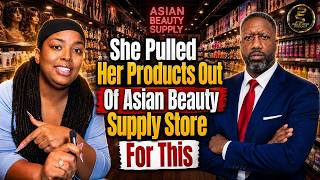 Sista Pulls Out Her Beauty Products Out Of Asian Beauty Supply Store, She Felt Exploited