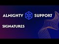 Almighty Support: Signatures