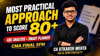 80+ in CMA Final SFM | Most Realistic Strategy | ABC Analysis + Planner | Dec 2026 CA Utkarsh Mehta