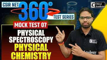 CSIR NET Dec 2025 | Mock Test 07 Discussion | Physical Spectroscopy