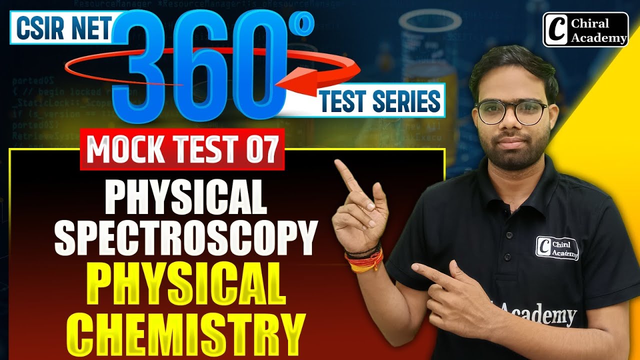 CSIR NET Dec 2025 | Mock Test 07 Discussion | Physical Spectroscopy