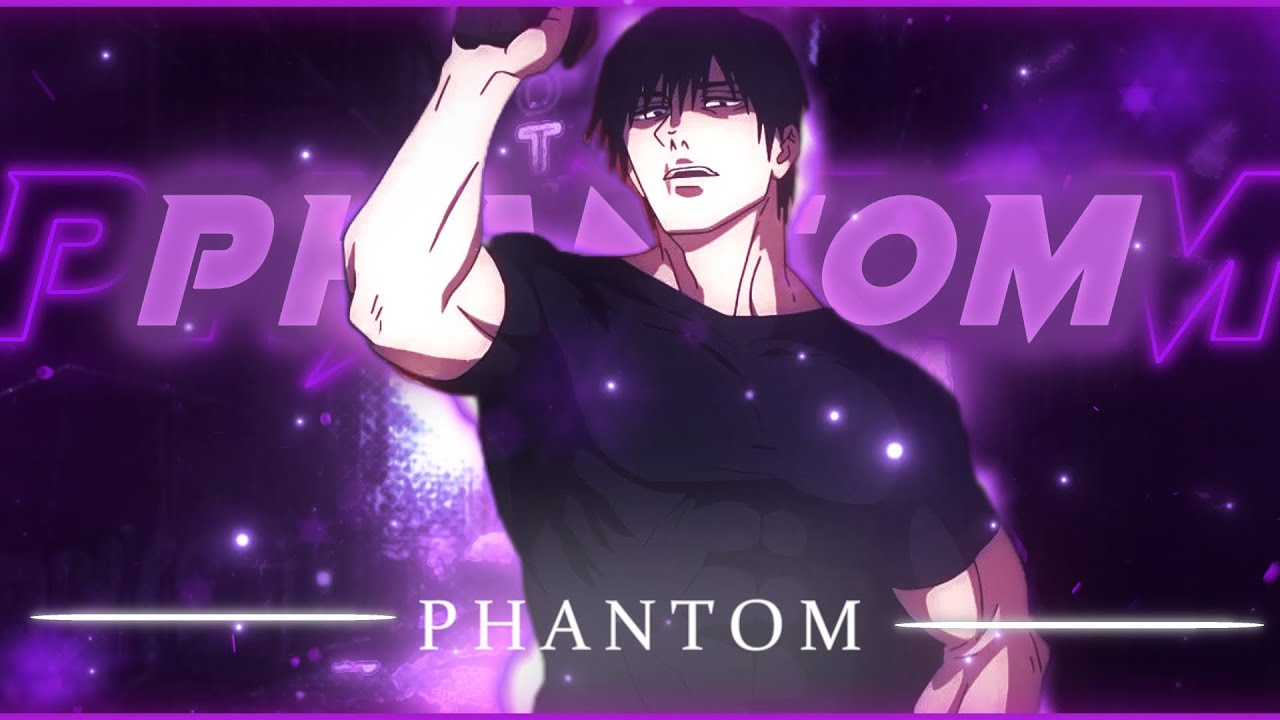 Toji 🕸️ - Phantom (Edit/AMV)