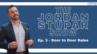 Ep. 3 - Door to Door Sales Taught Me This