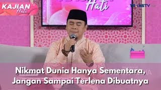 Nikmat Dunia Hanya Sementara, Jangan Sampai Terlena Dibuatnya - KAJIAN HATI (17/1/26) P3