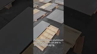 A large quantity of 6061 T6 thin aluminum sheets