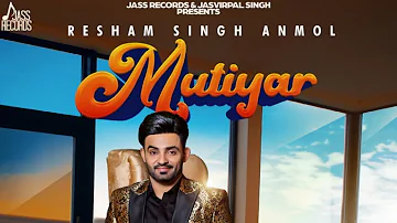 Mutiyar | (Full HD) | Resham Singh Anmol | Sukh Sangehra | New Punjabi Songs 2019 | Jass Records