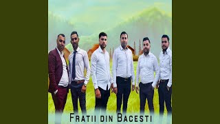 Video thumbnail of "Fratii Din Bacesti - Cine Va Crede"