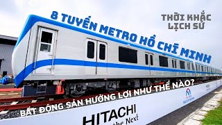 Quy Hoạch 8 Tuyến Metro Hồ Chí Minh - Thời Khắc Lịch Sử Sắp Đến