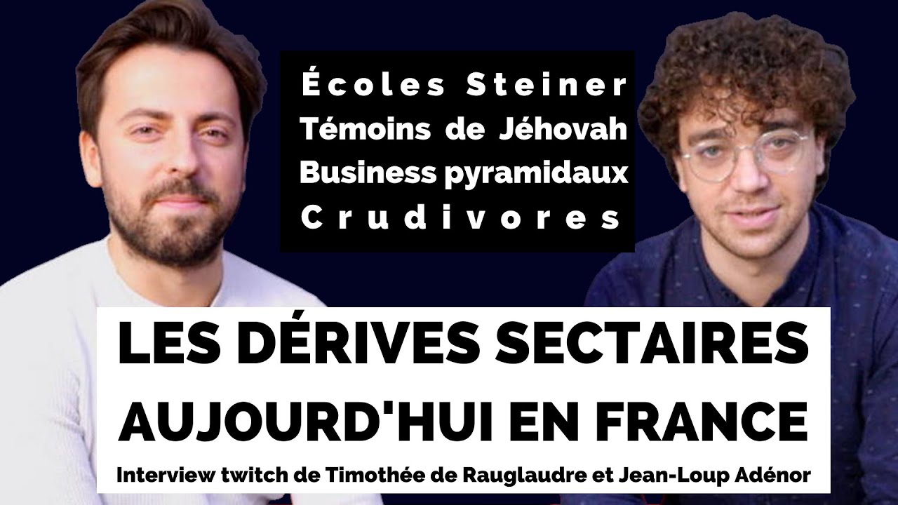 DÉRIVES SECTAIRES interview de Timothée de Rauglaudre et JeanLoup