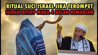 Ritual Suci Israel Jika Terompet Sudah di Tiup Maka 4 Bulan Kemudian - Ustadz Zulkifli M. Ali Lc.,MA