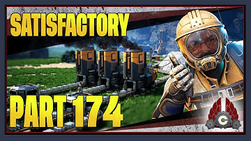 CohhCarnage Plays Satisfactory 1.0 !!First Big Playthrough!! - Part 174