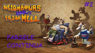 FARSELE CONTINUA | NEIGHBOUR FROM HELL #2