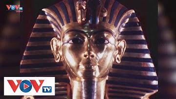 Vua Tut, vị Pharaoh bí ẩn nhất Ai Cập cổ đại| VOVTV