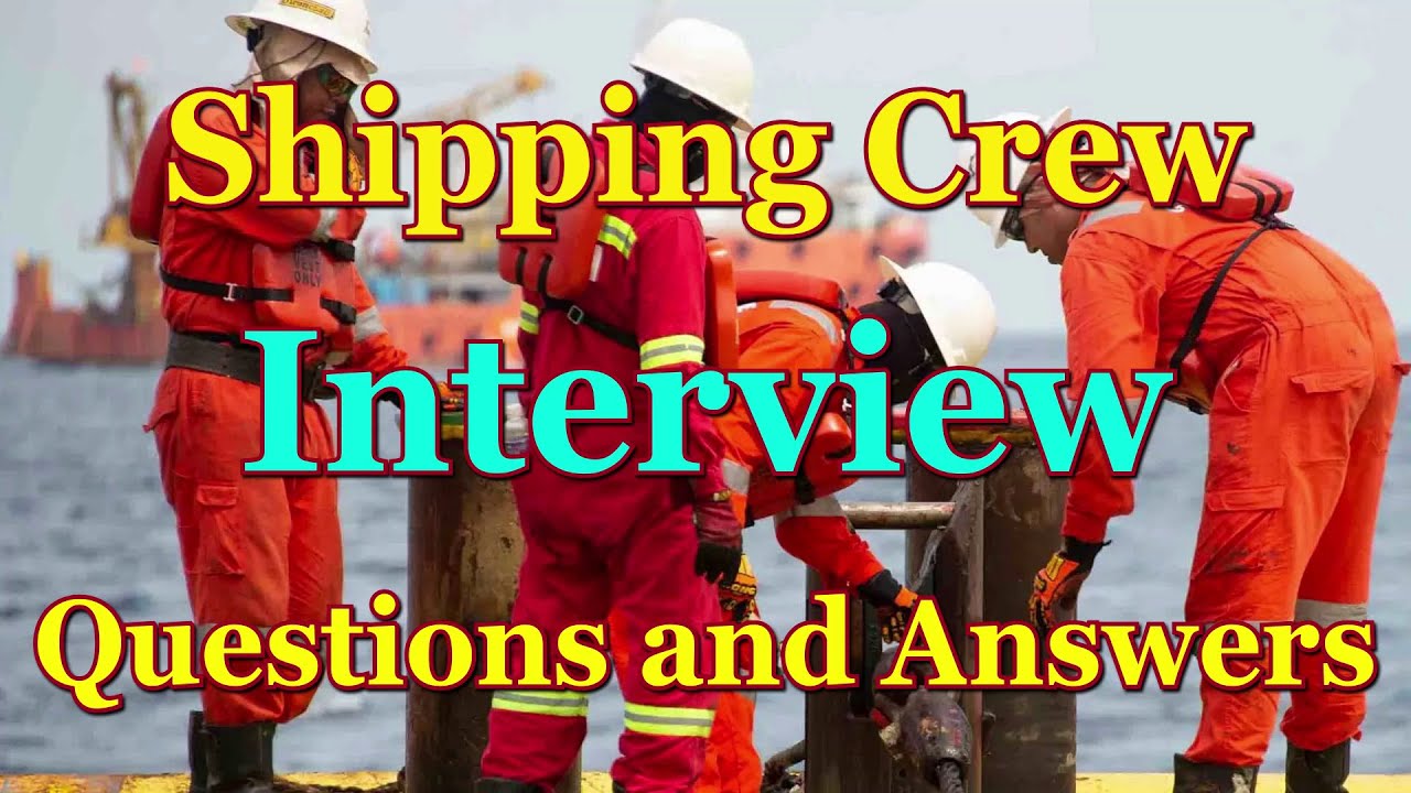 Seafarer | Shipping Crew | Interview Questions and Answers Model