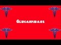 Pronounce Medical Words ― Glucarpidase