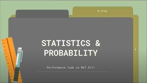 Statistics and Probability Performance Task Group 4 - E11A