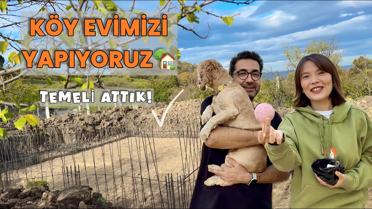 KÖY EVİMİZİN TEMELİNİ ATTIK | ARSAMIZDA İLK GÜNLERİMİZ