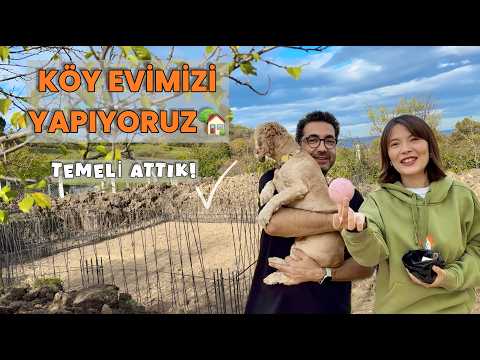 KÖY EVİMİZİN TEMELİNİ ATTIK | ARSAMIZDA İLK GÜNLERİMİZ
