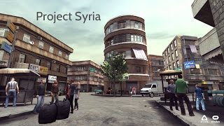 Project Syria - VR Recreation - Oculus Rift CV1