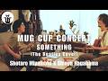 Something (The Beatles Cover) / Shotaro Miyamoto X Shinya Nagahama / Mug Cup Concert