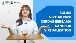 Sangfor Virtualization, Solusi Virtualisasi Cerdas Masa Kini | A Cup of Tech