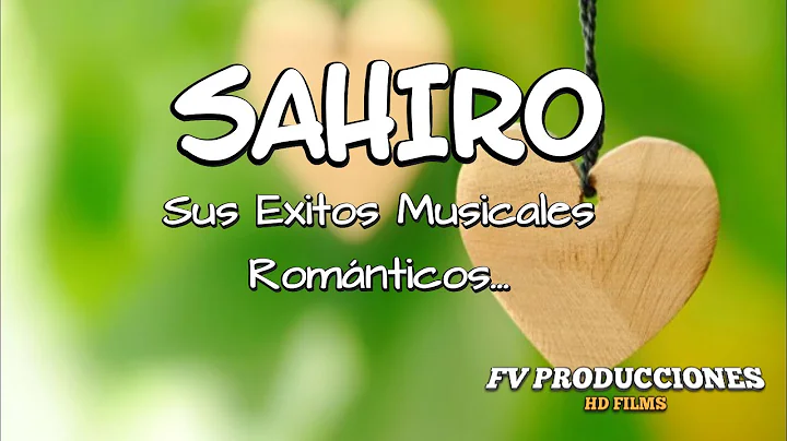SAHIRO MIX ..Exitos Musicales Romnticos...FV PRODU...