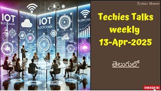 Techies Talks-12||13-Apr-2025||How freshers can prepare for IT jobs,High-paying freelance jobs,Etc.