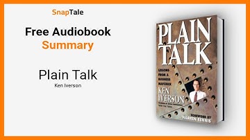 Plain Talk by Ken Iverson: 13 Minute Summary