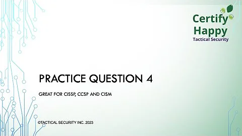 CISSP CCSP CISM practice question 4