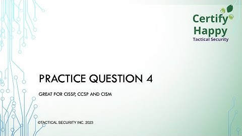 CISSP CCSP CISM practice question 4