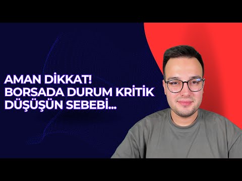 BORSADA DÜŞÜŞÜN SEBEBİ NE? NEREYE KADAR DÜŞÜŞ DEVAM EDECEK?