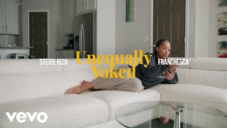 Franchesca  Unequally Yoked ft. Stevie Rizo