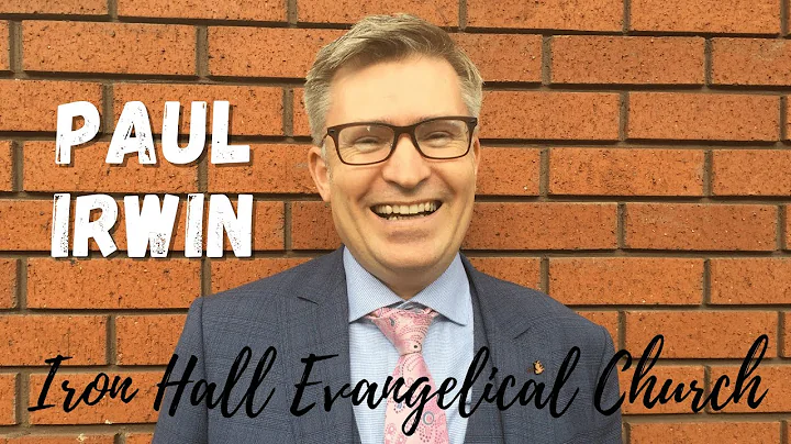 Paul Irwin | Gospel Service | Iron Hall Evangelica...