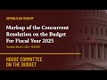 Markup of The Concurrent Resolution on the Budget for Fiscal Year 2025