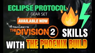 THE DIVISION 2 - ECLIPSE PROTOCOL W 🔥FIRE/SHOCK😱 | THE PHOENIX BUILD W PYROMANIAC🔥