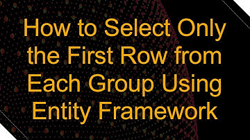 How to Select Only the First Row from Each Group Using Entity Framework