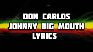 Don Carlos - Johnny Big Mouth Lyrics screenshot 3