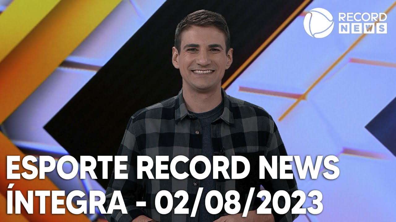 Esporte Record News – 02/08/2023