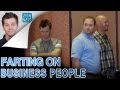 Farting on Business People