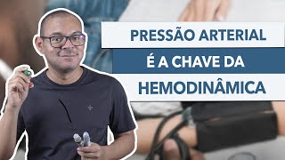 pra ENTENDER HEMODINÂMICA você precisa ENTENDER PRESSÃO ARTERIAL