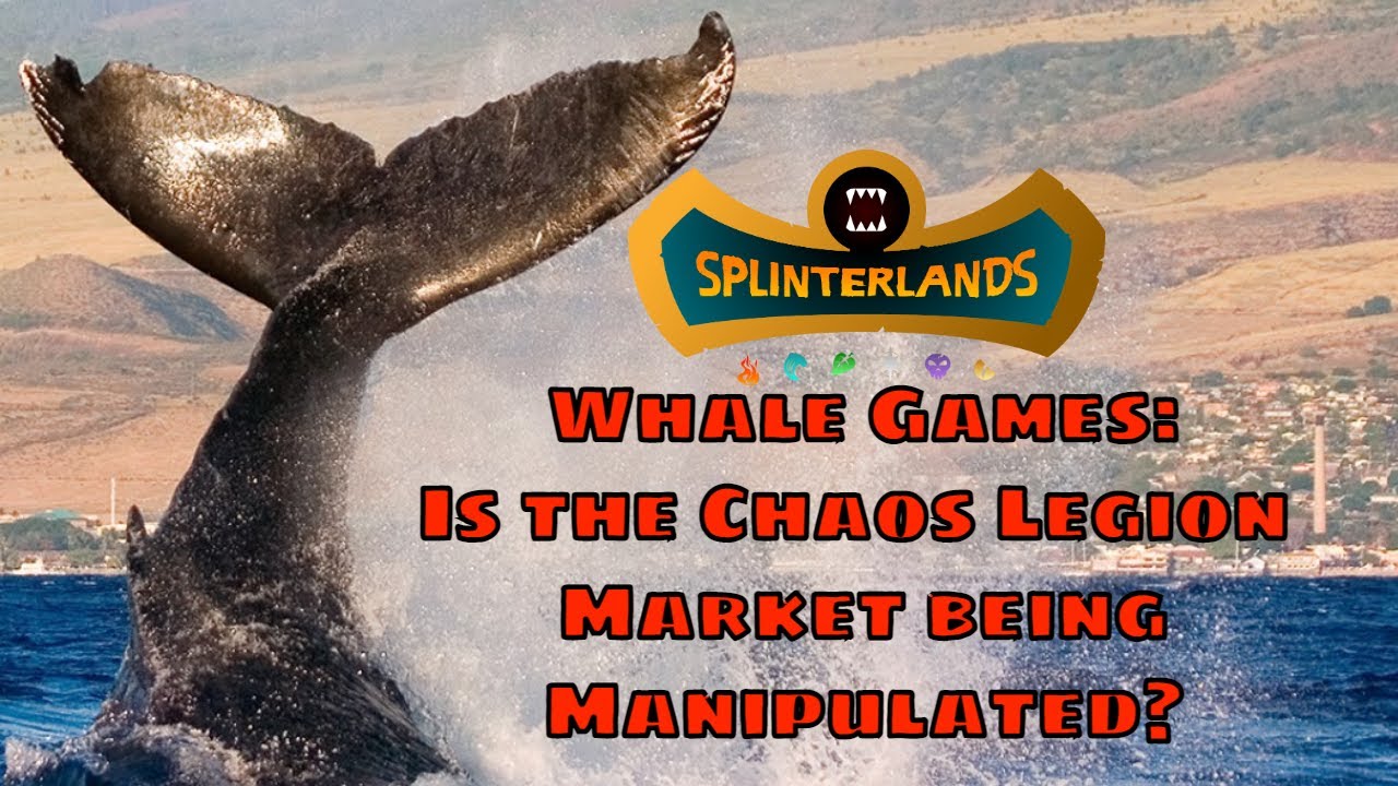 Splinterlands Whale Games: Is the Chaos Legion Market Being Manipulated?