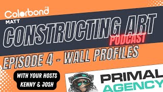 What Colorbond Wall Cladding options can I choose - Constructing Art Podcast S1E4