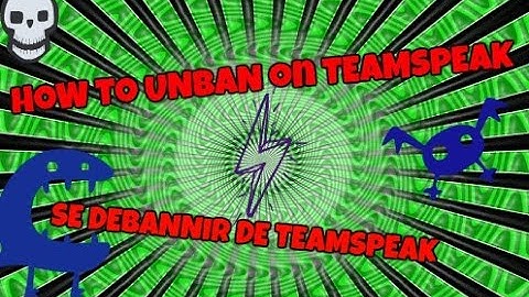 ★ [NEW] EN/FR How to UNBAN from any Teamspeak EASY ★